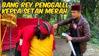 TIBA TIBA BANG REY LAMPUNG MUNCUL POTONG LEHERR SETAN MERAH