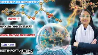 Chemical Reaction & Equation || L1 || VICTORY 'S DIRECTION Batch || For 10th class 