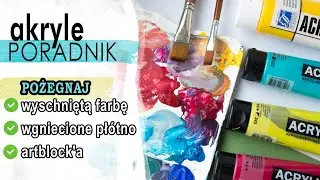 5 TRIK&Oacute;W gdy malujesz akrylami | Farby AKRYLOWE dla Początkujących