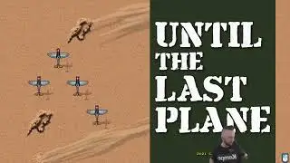 Angespielt Until the Last Plane