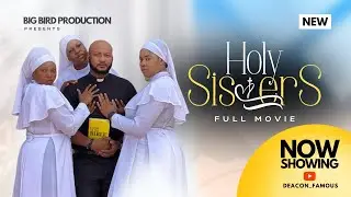 Holy Sisters (FULL MOVIE) | Dave Ogbeni | Jennifer Paul | Emma Emordi |  Ada Uli | Deacon Famous