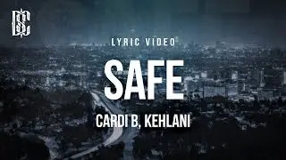 Cardi B (feat. Kehlani) - Safe | Lyrics