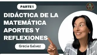 Parte 1 - Capítulo 2 Libro DIDÁCTICA DE LA MATEMÁTICA APORTES Y REFLEXIONES Grecia Galvez #pedagogia