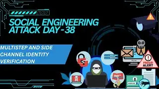 Social Engineering Attack Day - 38 Multistep and Side Channel Identity Verification