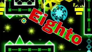 Eighto 100% Par: eskimO, Demon Moyen [Geometry Dash]