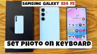 How to set photo on keyboard in Samsung Galaxy S24 FE