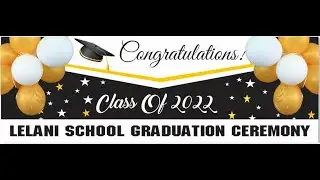 Lelani School Graduation. Class of 2022