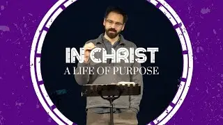 A Life of Purpose | Winter Retreat 2025 | In Christ: Being before Doing
