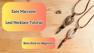Easy Macrame Leaf Necklace Tutorial | Boho Style for Beginners
