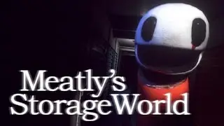 i did not mean to scream that loud!!!!! Meatlys storage world