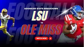 LSU против Ole Miss: расширенный анализ статистики студенческого футбола