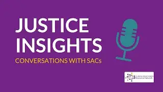 Justice Insights Episode 11