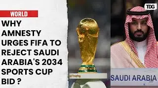 FIFA World Cup: Amnesty Urges FIFA to Reject Saudi Arabia's 2034 World Cup Bid