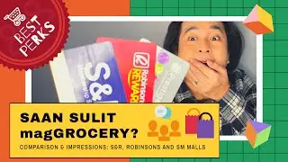 SAAN pinaka SULIT mag GROCERY? | Sa S&R? SM? Robinsons? | Best Perks & Comparison | Kap Jerry