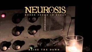 Neurosis - Raise The Dawn