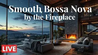 Cozy Fireplace Ambience 🔥 Bossa Nova Jazz Background Music for Study, Work, Sleep & Focus