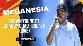 Just Breathe LIVE-Tarvin Toune ft. Chaddy Chad 🔥 Meganesia Concert Vibes