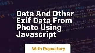 Date and other exif data from photo using javascript