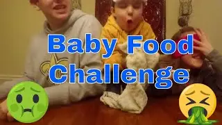 🤮 Baby Food Challenge 🤮- The Benefield Bunch