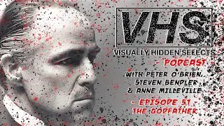 VISUALLY HIDDEN SELECTS PODCAST &ndash; EPISODE 51 &ndash; THE GODFATHER