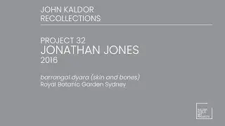 Project 32 : Jonathan Jones, 2016 - John Kaldor Recollections