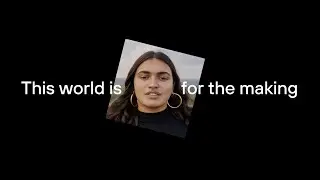 This world is ours for the making