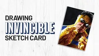 Drawing Invincible on a Sketch Card.