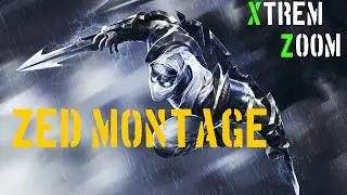 Zed Montage 2015 | Zed Plays Compilation | Xtrem Zoom