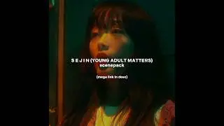 sejin (young adult matters) scenepack