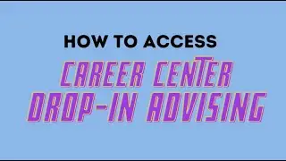 2022 HOW TO: Access Career Center Drop-in advising