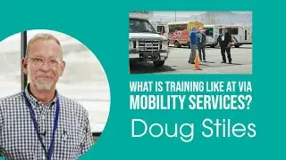 What is training like at Via Mobility Services? | Doug Stiles