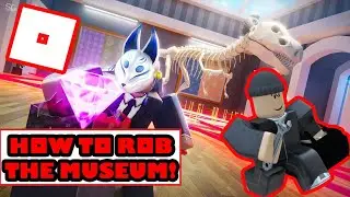 How to Rob the Museum - Roblox Thief Simulator