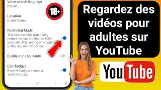 Comment regarder des vid&eacute;os pour adultes sur YouTube (18 ans et plus) (Nouvelle mise &agrave; jour 2026)