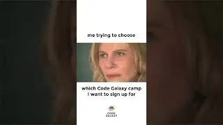 me trying to choose which Code Galaxy camp to sign up for - Code Galaxy