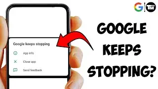 How to Fix  Google Keeps Stopping Error on iPhone