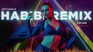 Habibi EDM Remix 2026 🔥 Heavy Bass Arabic Club Mix | Night Drive Vibes