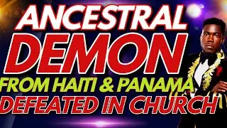 ANCESTRAL DEMON FROM PANAMA AND HAITI DEFEATED - DELIVERANCE SERVICE BARBADOS WITH PROPHET GRANT