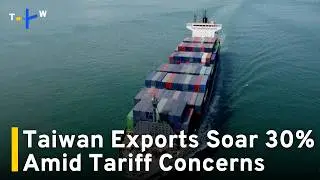 Taiwan Posts Second-Highest Exports for a Single Month｜TaiwanPlus News