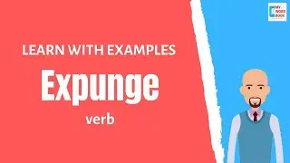 Expunge | Meaning with examples | Learn English