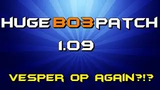 HUGE BLACK OPS 3 PATCH 1.09- Vesper is OP again?!?