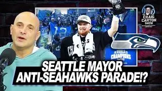 SEATTLE MAYOR ANTI-PARADE!? Seahawks Parade Attendance Will HURT Students? | The Craig Carton Show
