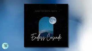 UBC Music for Mental Health - Endless Cascade [OFFICIAL VIDEO]