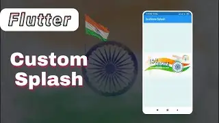 Custom Splash(Flutter 8)independence day