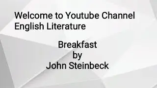 Breakfast by John Steinbeck Summary in Urdu Hindi