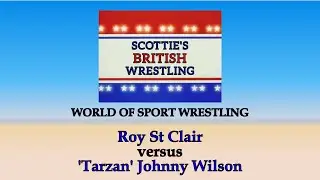 Roy St Clair vs 'Tarzan' Johnny Wilson (WORLD OF SPORT BRITISH WRESTLING)