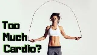 Am i doing too much cardio?