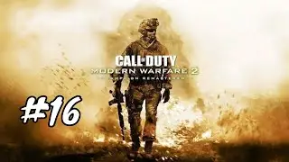 Modern Warfare 2 Remastered - Part 16 - JUST LIKE OLD TIMES (Walkthrough Gameplay)