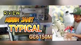 riview mesin jahit typical GC-6150M