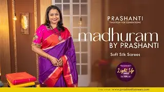 Madhuram Kanchipuram Soft Silks From Rs.7000/- | Light Up Sale - Flat 10% OFF | Prashanti