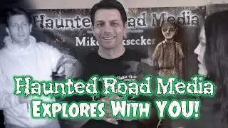 Haunted Road Media Explores The Paranormal With You!